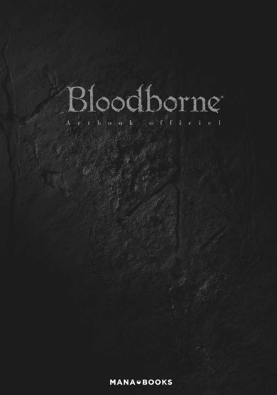 Bloodborne : artbook officiel ;