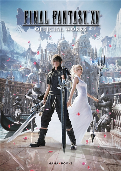 Final Fantasy XV : official works ;