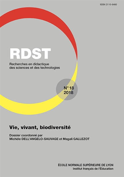 RDST : recherches en didactique des sciences et des technologies. . 18 , Vie, vivant, biodiversité