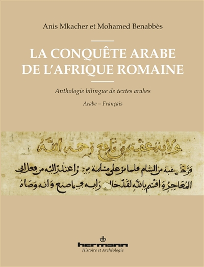 La conquête arabe de l'Afrique romaine : anthologie bilingue de textes arabes : arabe-français