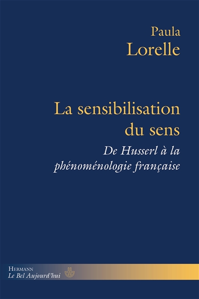 La sensibilisation du sens : De Husserl à la phénoménologie française