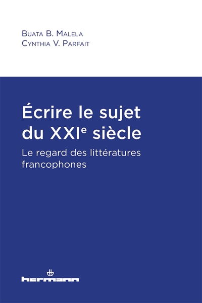 écrire le sujet du XXIe siècle : le regard des littératures francophones