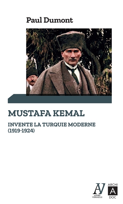 Mustafa Kemal invente la Turquie moderne : 1919-1924