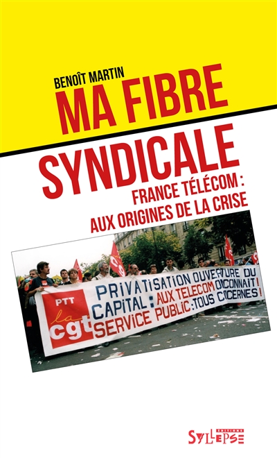 Ma fibre syndicale : France Télécom, aux origines de la crise