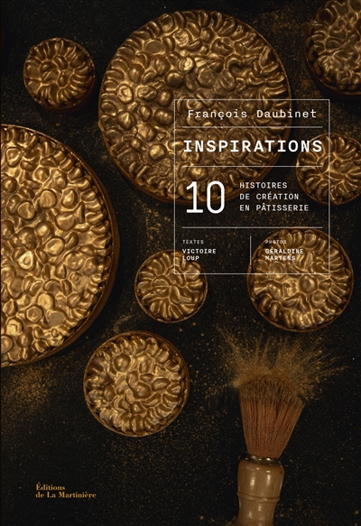 Inspiration : 10 histoires de création en pâtisserie