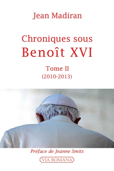 Chroniques sous Benoît XVI. Tome II , 2010-2013