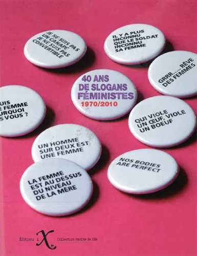 40 ans de slogans féministes : 1970-2010