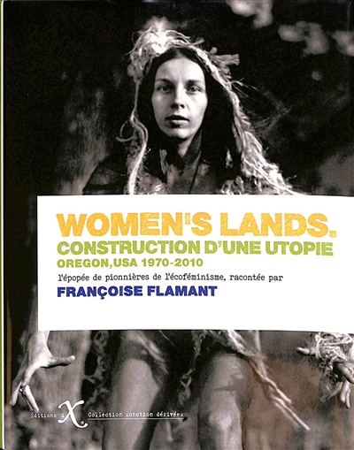 Women's lands : construction d'une utopie : Oregon, USA 1970-2010
