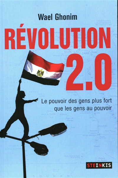 Révolution 2.0 : le pouvoir des gens, plus fort que les gens au pouvoir