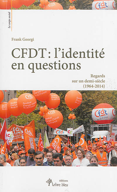CFDT, l'identité en questions : regards sur un demi-siècle, 1964-2014