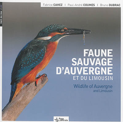 Faune sauvage d'Auvergne et du Limousin = Wildlife of Auvergne and Limousin