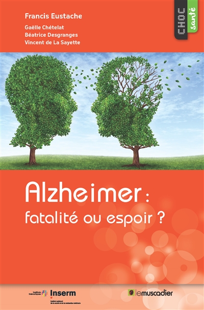 Alzheimer : fatalité ou espoir ?
