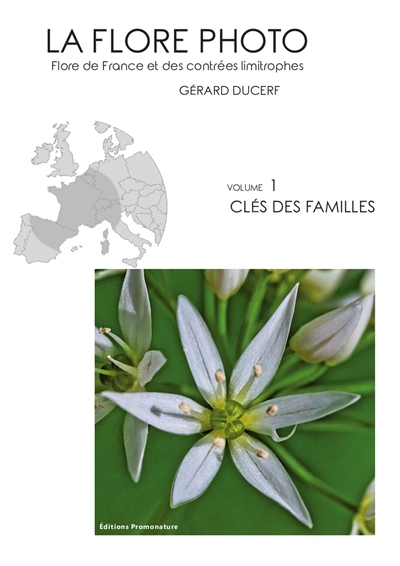 La flore photo : flore de France et des contrées limitrophes. 1 , Clé des familles