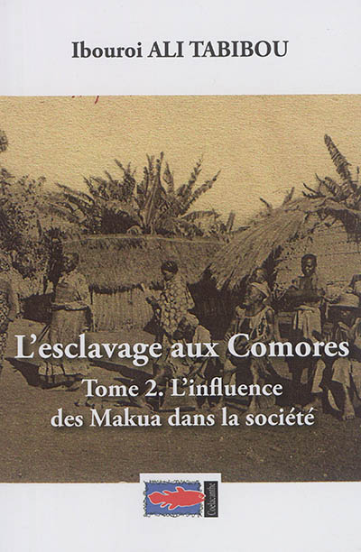 L'esclavage aux Comores. 2 , L'influence des Makua dans la société