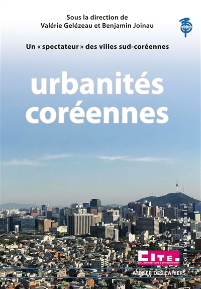 Urbanités coréennes : un "spectateur" pour comprendre la ville par ses films ;