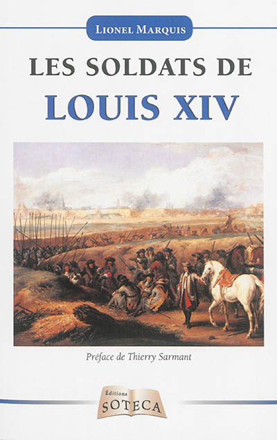 Les soldats de Louis XIV