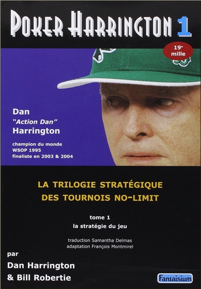 Poker Harrington : la trilogie stratégique des tournois no-limit. 1 , La stratégie du jeu