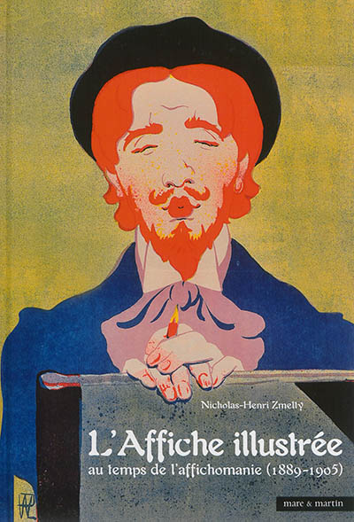 L'affiche illustrée : au temps de l'affichomanie (1889-1905)