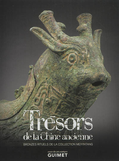 Trésors de la Chine ancienne : bronzes rituels de la collection Meiyintang : exposition, Paris, Musée Guimet du 13 mars au 10 juin 2013