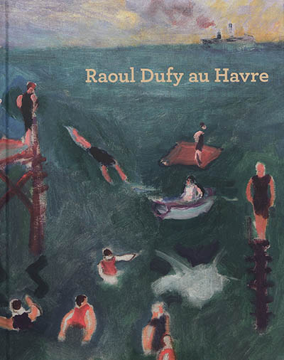 Raoul Dufy au Havre : exposition, Le Havre, Musée d'art moderne André Malraux, du 18 mai au 3 novembre 2019