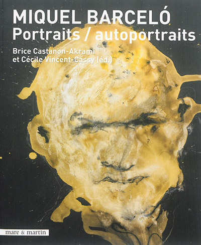 Miquel Barcelo : portraits, autoportraits