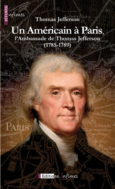 Un Américain à Paris : l'ambassade de Thomas Jefferson (1785-1789)