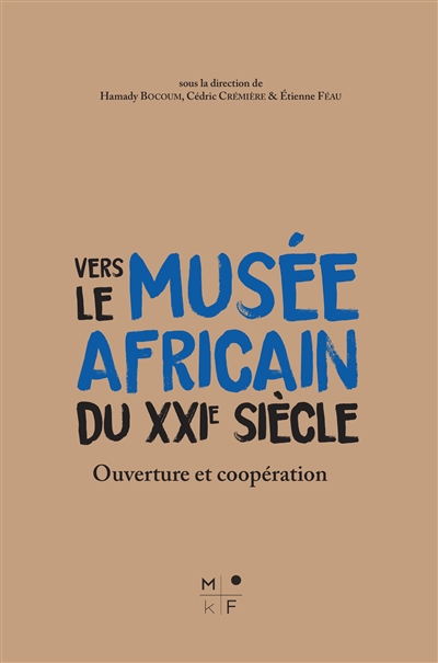 Vers le musée africain du XXIe siècle : coopération et ouverture