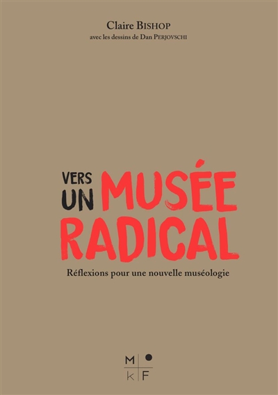 Vers un musée radical : réflexions pour une autre muséologie