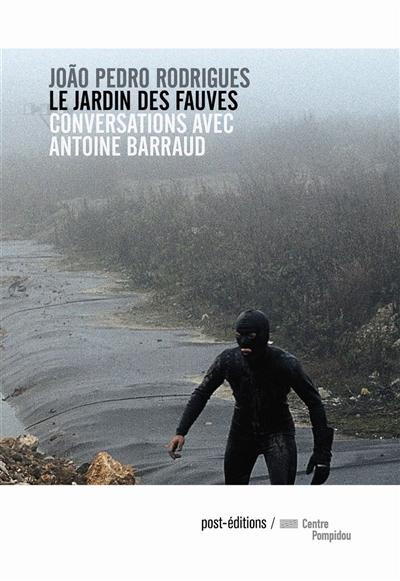 Le jardin des fauves : conversations avec Antoine Barraud