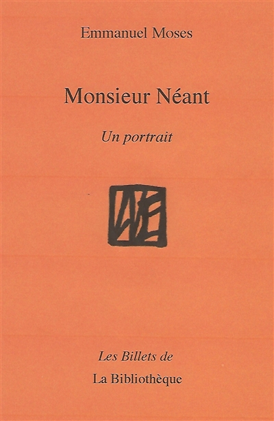 Monsieur Néant : un portrait
