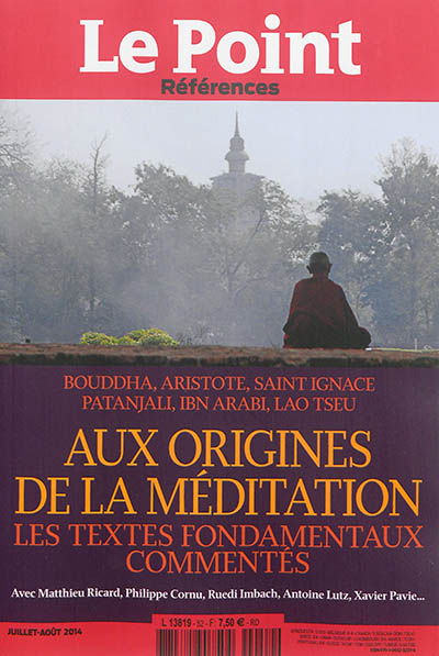 Le Point : références. 52 , Aux origines de la méditation : les textes fondamentaux commentés