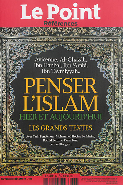 Le Point : références. 60 , Penser l'Islam, hier et aujourd'hui : les grands textes