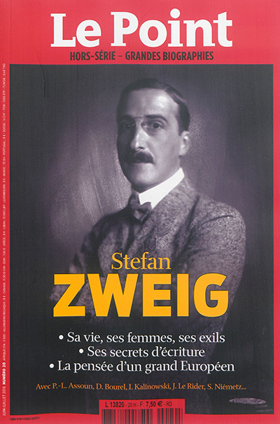 Stefan Zweig : sa vie, ses femmes, ses exils, ses secrets d'écriture, la pensée d'un grand Européen