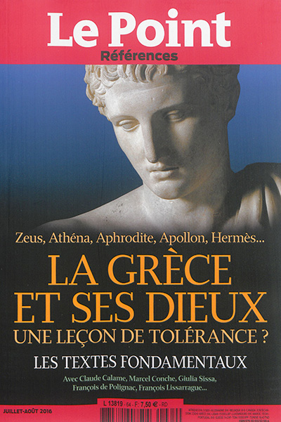 Le Point : références. 64 , La Grèce et ses dieux, une leçon de tolérance ? : les textes fondamentaux