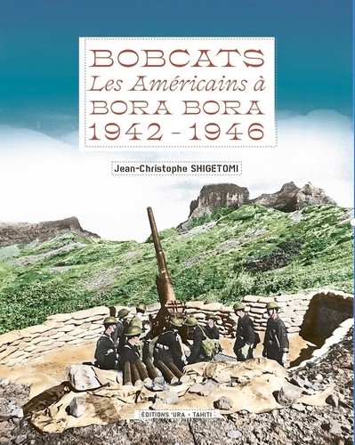 Bobcats : les Américains à Bora Bora, 1942-1946