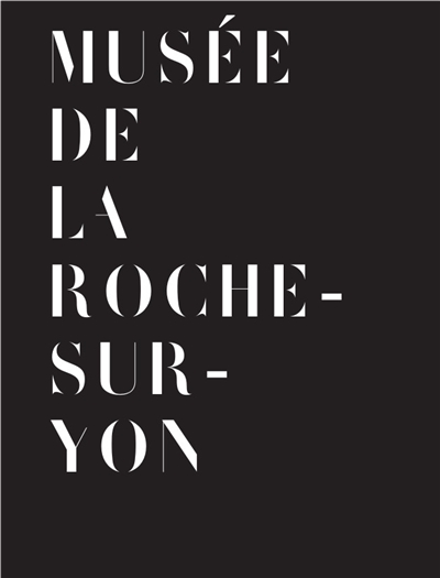 Brèves de collection : guide des collections du Musée de La Roche-sur-Yon