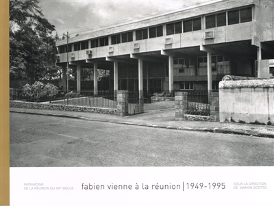 Fabien Vienne à la Réunion : 1949-1995 : "une aventure folle"