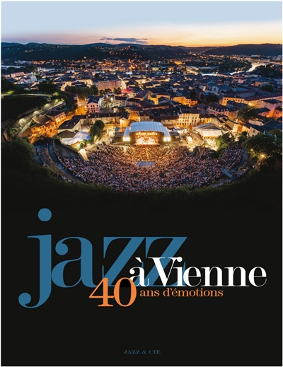 Jazz à Vienne : 40 ans d'émotions