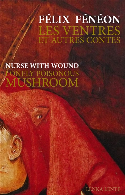 Les Ventres et autres contes ; Lonely Poisonous Mushroom