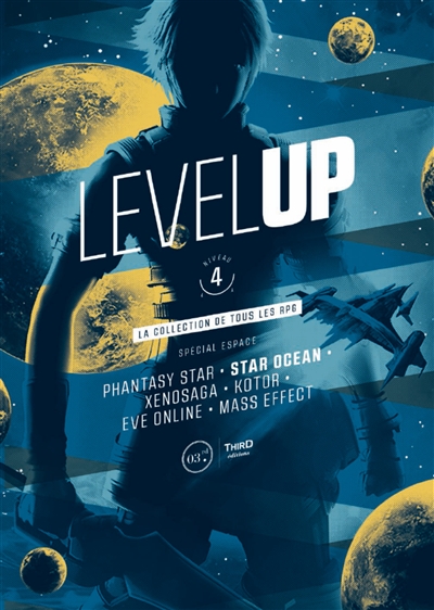 Level up : la collection de tous les RPG. Niveau 4 , Spécial espace : Phantasy star, Star ocean, Xenosaga, Kotor, Eve online, Mass effect