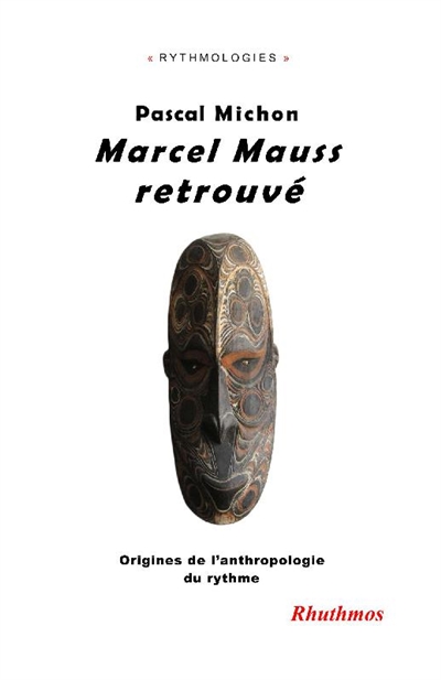 Marcel Mauss retrouvé