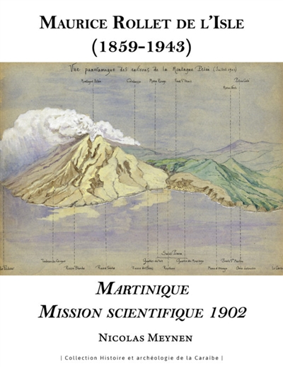 Maurice Rollet de l'Isle (1859-1943) : Martinique : Mission scientifique, 1902