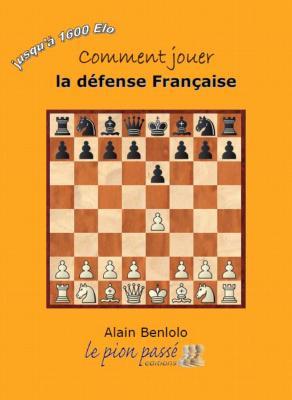 Comment jouer la défense française : jusqu'à 1.600 Elo