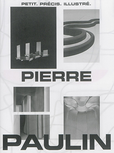 Pierre Paulin : petit, précis, illustré
