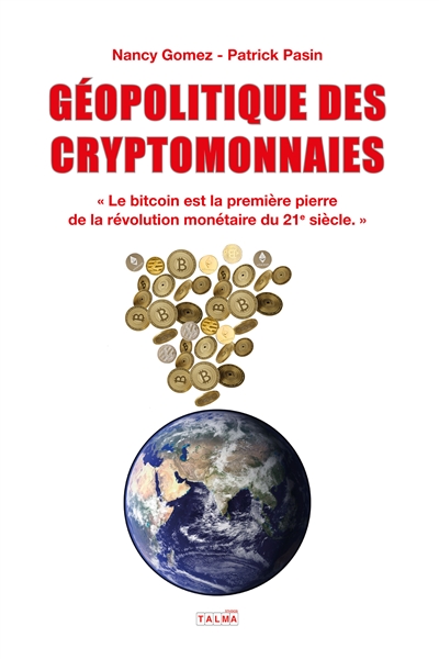 Géopolitique des cryptomonnaies : le bitcoin est la première pierre de la révolution monétaire du 21e siècle