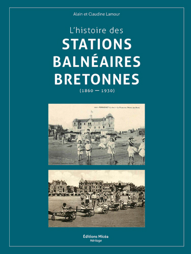 L'histoire des stations balnéaires en Bretagne : Dans le sillage des jours heureux