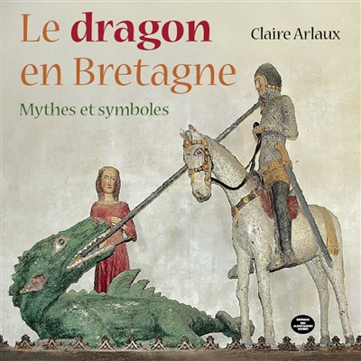 Le dragon en Bretagne : mythes et symboles