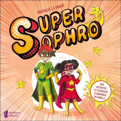 Super sophro : des activités et exercices à partager en famille