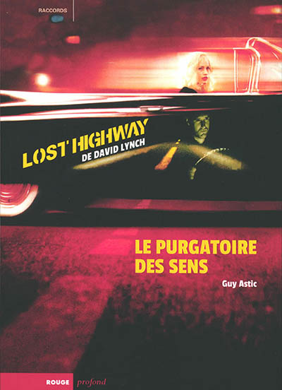 "Lost Highway" de David Lynch : le purgatoire des sens