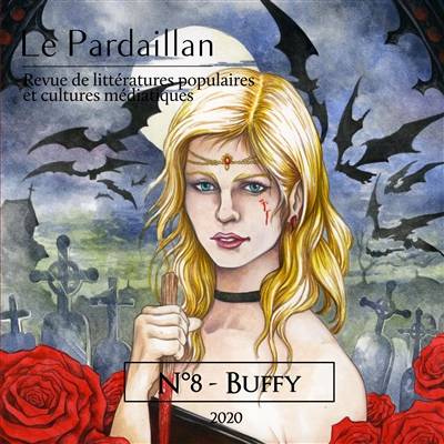 Le Pardaillan : revue de littératures populaires et cultures médiatiques. . 8 , Buffy